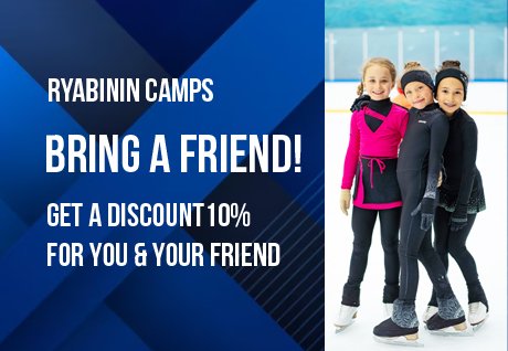 Bring a friend and get a discount for Ryabinin Camps